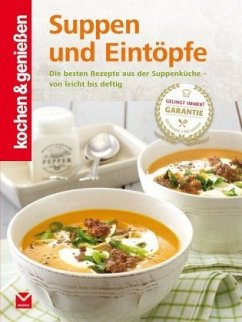 Suppen und Eintöpfe - Kochen & Genießen