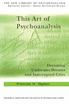 This Art of Psychoanalysis (eBook, ePUB) - Ogden, Thomas H