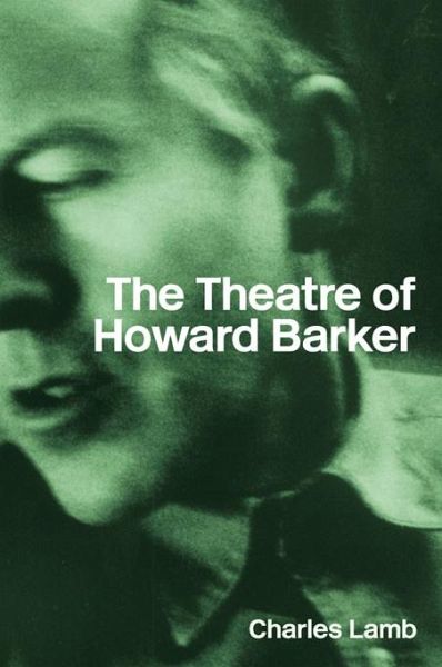 The Theatre of Howard Barker (eBook, PDF) The Theatre of Howard Barker (eBook, PDF)