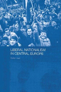 Liberal Nationalism in Central Europe (eBook, PDF) - Auer, Stefan