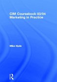 CIM Coursebook 03/04 Marketing in Practice (eBook, ePUB)