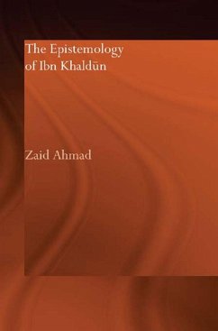 The Epistemology of Ibn Khaldun (eBook, PDF) - Ahmad, Zaid