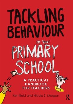 Tackling Behaviour in your Primary School (eBook, ePUB) - Reid, Ken; Morgan, Nicola S.