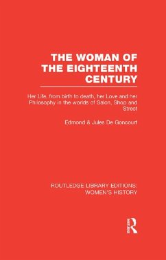 The Woman of the Eighteenth Century (eBook, PDF) - de Goncourt, Edmond; De Goncourt, Jules