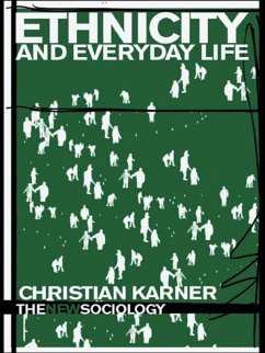 Ethnicity and Everyday Life (eBook, ePUB) - Karner, Christian