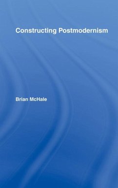 Constructing Postmodernism (eBook, PDF) - Mchale, Brian