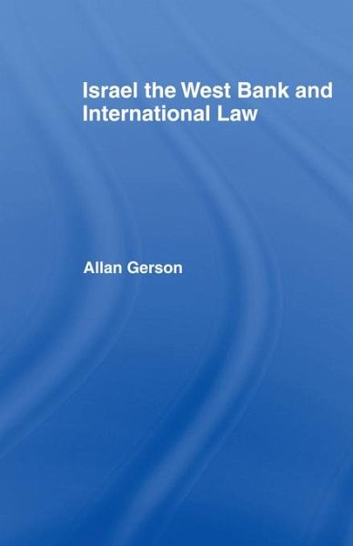 Israel, the West Bank and International Law (eBook, ePUB)