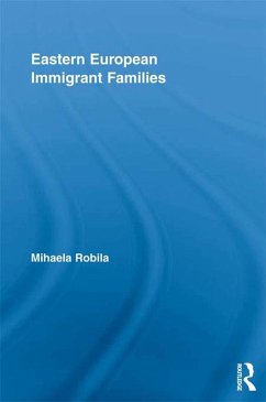 Eastern European Immigrant Families (eBook, ePUB) - Robila, Mihaela