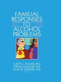 Familial Responses to Alcohol Problems (eBook, ePUB)