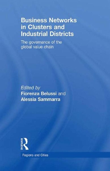 Business Networks in Clusters and Industrial Districts (eBook, PDF) Business Networks in Clusters and Industrial Districts (eBook, PDF)
