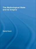 The Mythological State and its Empire (eBook, ePUB)