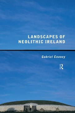 Landscapes of Neolithic Ireland (eBook, ePUB) - Cooney, Gabriel