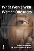 What Works With Women Offenders (eBook, PDF) What Works With Women Offenders (eBook, PDF)