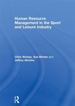 Human Resource Management in the Sport and Leisure Industry (eBook, ePUB) - Wolsey, Chris; Minten, Sue; Abrams, Jeffrey