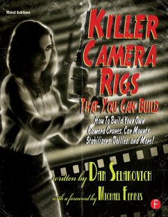 Killer Camera Rigs That You Can Build (eBook, PDF) - Selakovich, Dan