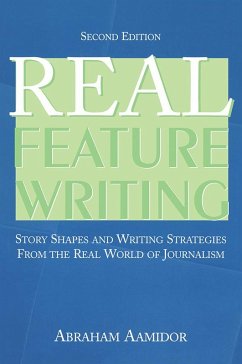 Real Feature Writing (eBook, ePUB) - Aamidor, Abraham