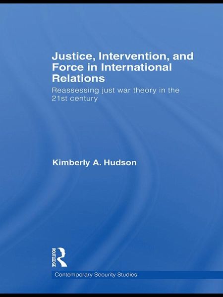 Justice, Intervention, and Force in International Relations (eBook, ePUB) Justice, Intervention, and Force in International Relations (eBook, ePUB)