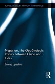 Nepal and the Geo-Strategic Rivalry between China and India (eBook, ePUB)