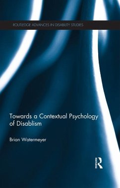 Towards a Contextual Psychology of Disablism (eBook, ePUB) - Watermeyer, Brian
