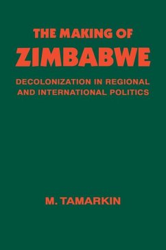 The Making of Zimbabwe (eBook, ePUB) - Tamarkin, M.