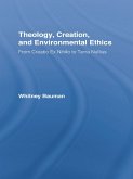 Theology, Creation, and Environmental Ethics (eBook, ePUB)