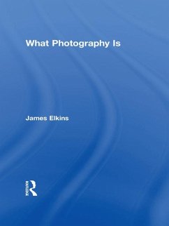 What Photography Is (eBook, PDF) - Elkins, James