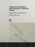 Industrial Subsidies and Friction in World Trade (eBook, ePUB)