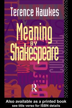 Meaning by Shakespeare (eBook, PDF) - Hawkes, Terence