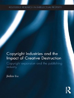 Copyright Industries and the Impact of Creative Destruction (eBook, ePUB) - Liu, Jiabo