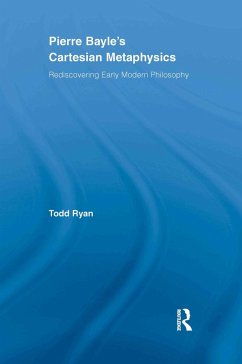 Pierre Bayle's Cartesian Metaphysics (eBook, ePUB) - Ryan, Todd