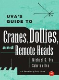 Uva's Guide To Cranes, Dollies, and Remote Heads (eBook, ePUB)