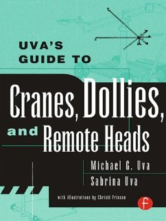 Cover Uva's Guide To Cranes, Dollies, and Remote Heads (eBook, ePUB)