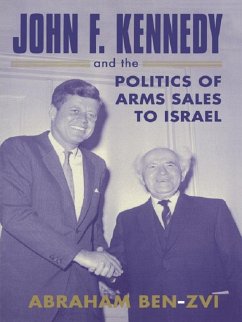 Cover John F. Kennedy and the Politics of Arms Sales to Israel (eBook, ePUB)