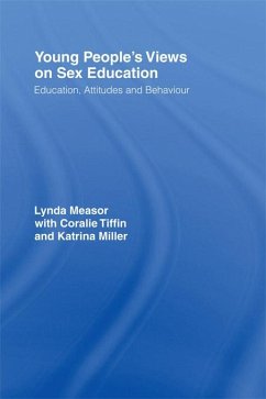 Young People's Views on Sex Education (eBook, PDF) - Measor, Lynda; Measor, Lynda; Miller, Katrina; Tiffin, Coralie