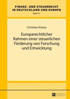 Europarechtlicher Rahmen einer steuerlichen Förderung von Forschung und Entwicklung - Kniese, Christian