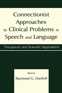 Connectionist Approaches To Clinical Problems in Speech and Language (eBook, ePUB)