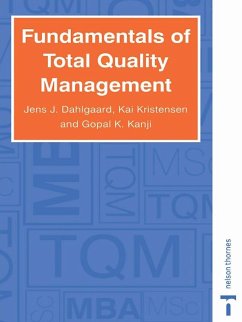 Fundamentals of Total Quality Management (eBook, ePUB) - Dahlgaard, Jens J.; Kanji, Ghopal K.; Kristensen, Kai