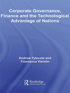 Corporate Governance, Finance and the Technological Advantage of Nations (eBook, ePUB) - Tylecote, Andrew; Visintin, Francesca