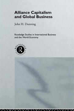 Alliance Capitalism and Global Business (eBook, ePUB) - Dunning, John H; Dunning, John H.