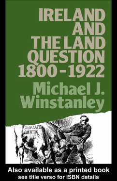 Ireland and the Land Question 1800-1922 (eBook, PDF) - Winstanley, Michael J.