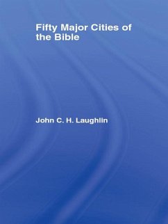 Fifty Major Cities of the Bible (eBook, ePUB) - Laughlin, John