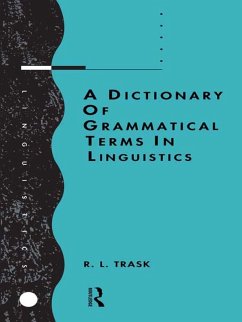 A Dictionary of Grammatical Terms in Linguistics (eBook, PDF) - Trask, R. L.