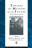 Towards the Museum of the Future (eBook, ePUB) Towards the Museum of the Future (eBook, ePUB)