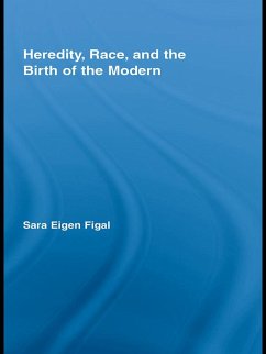 Heredity, Race, and the Birth of the Modern (eBook, ePUB) - Eigen Figal, Sara