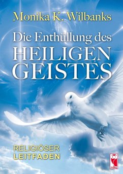 Die Enthüllung des Heiligen Geistes - Wilbanks, Monika K.