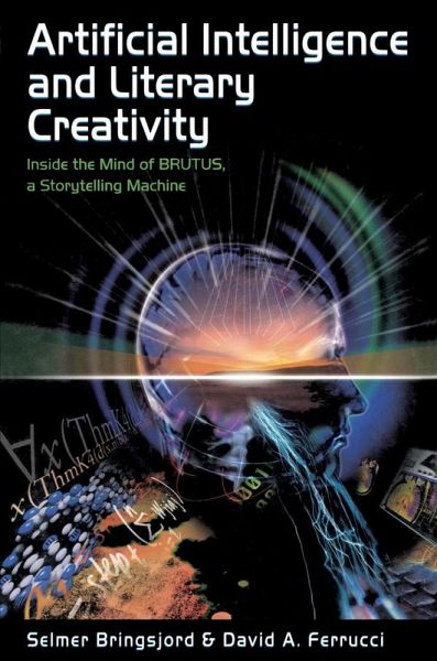Artificial Intelligence and Literary Creativity (eBook, ePUB) Artificial Intelligence and Literary Creativity (eBook, ePUB)