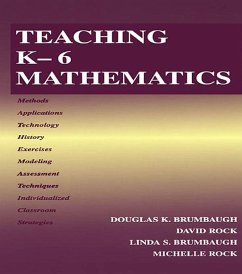 Teaching K-6 Mathematics (eBook, ePUB) - Brumbaugh, Douglas K.; Rock, David; Brumbaugh, Linda S.; Rock, Michelle Lynn