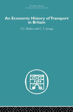 Economic History of Transport in Britain (eBook, ePUB) - Savage, Christopher; Barker, T. C.