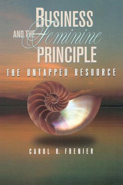 Business and the Feminine Principle (eBook, ePUB) - Frenier, Carol R.