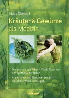 Kräuter & Gewürze als Medizin - Oberbeil, Klaus